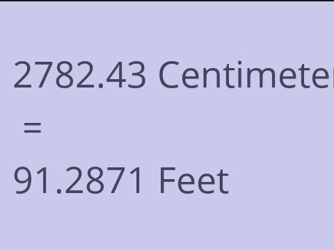 2782.43 CM TO FEET