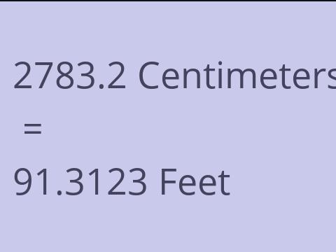 2783.2 CM TO FEET