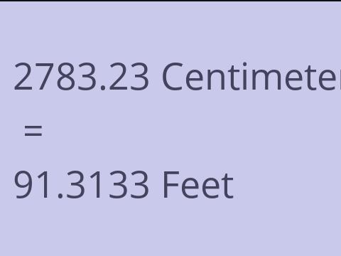 2783.23 CM TO FEET