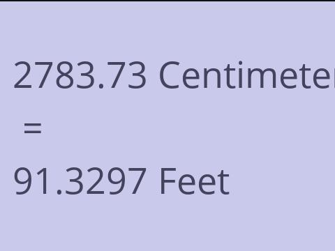 2783.73 CM TO FEET