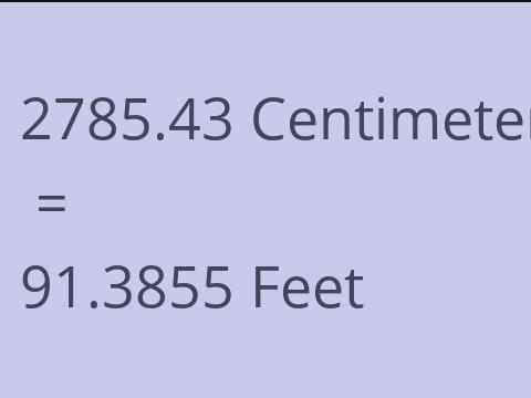 2785.43 CM TO FEET