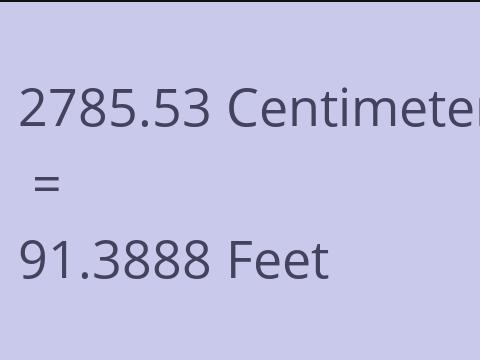 2785.53 CM TO FEET