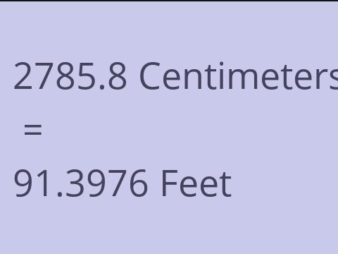 2785.8 CM TO FEET