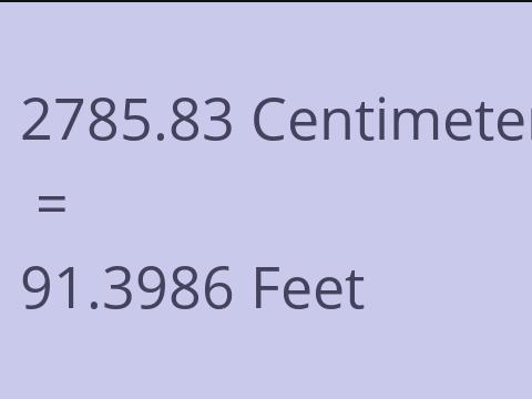 2785.83 CM TO FEET