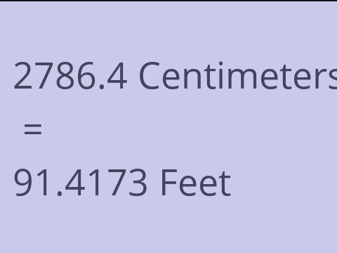 2786.4 CM TO FEET