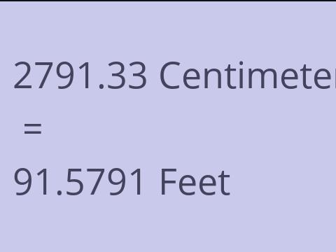 2791.33 CM TO FEET