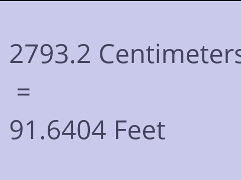 2793.2 CM TO FEET