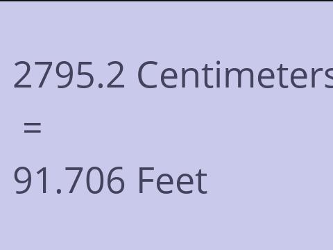 2795.2 CM TO FEET