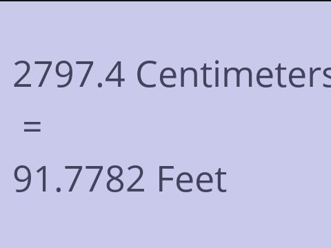 2797.4 CM TO FEET