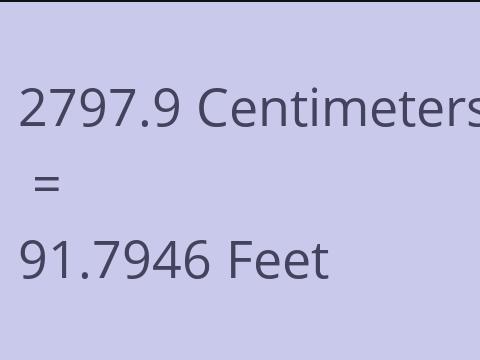 2797.9 CM TO FEET