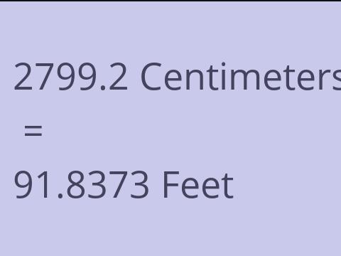 2799.2 CM TO FEET