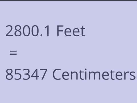 2800.1 FEET TO CM