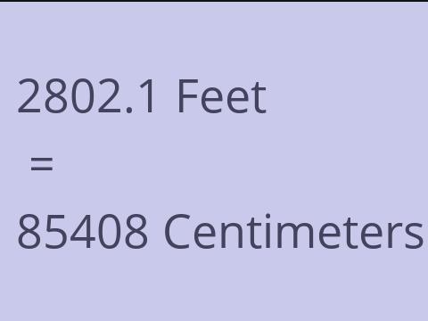 2802.1 FEET TO CM