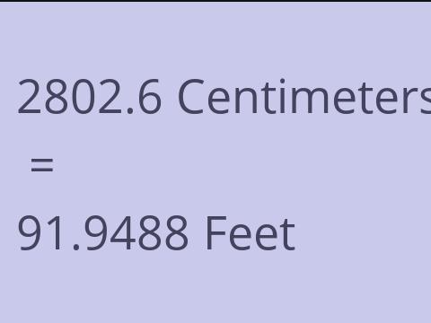 2802.6 CM TO FEET