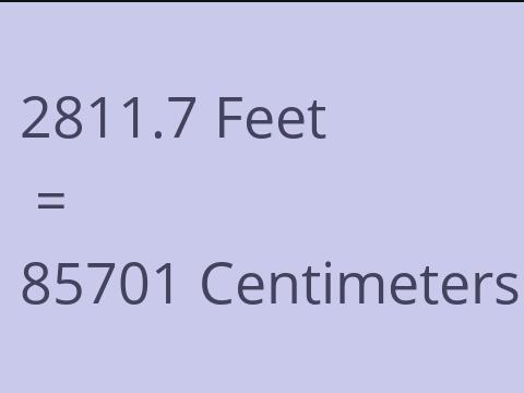 2811.7 FEET TO CM
