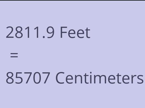 2811.9 FEET TO CM