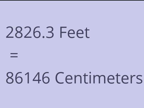 2826.3 FEET TO CM