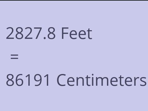 2827.8 FEET TO CM