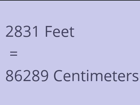 2831 FEET TO CM