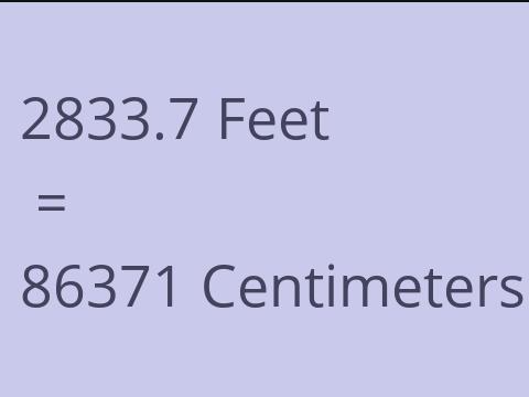 2833.7 FEET TO CM