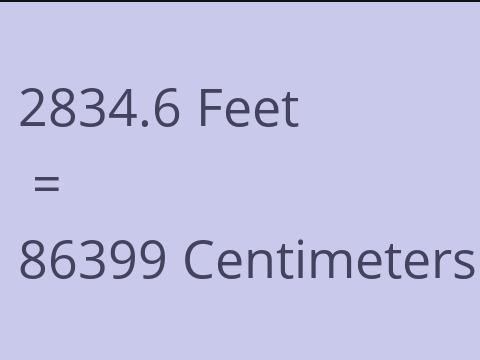 2834.6 FEET TO CM