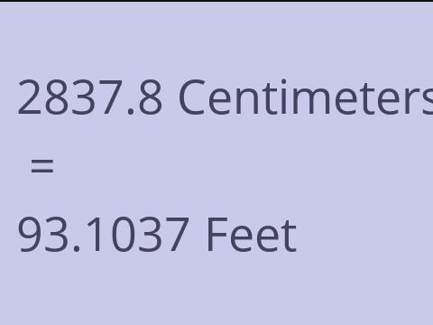 2837.8 CM TO FEET