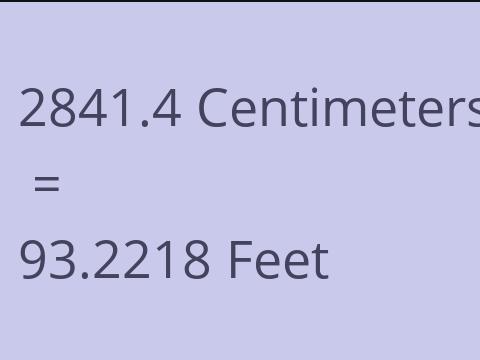 2841.4 CM TO FEET
