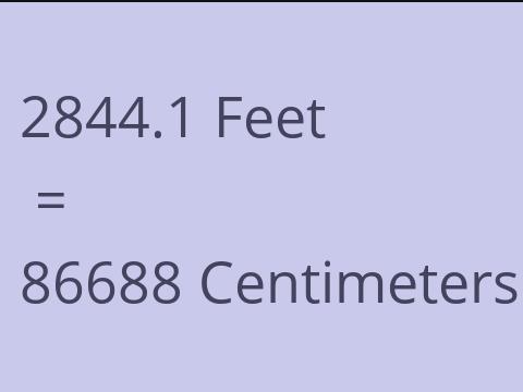 2844.1 FEET TO CM