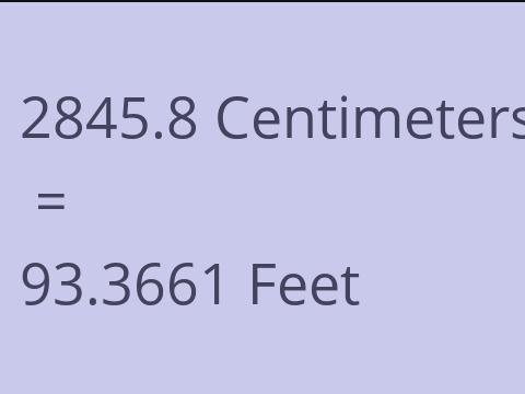 2845.8 CM TO FEET