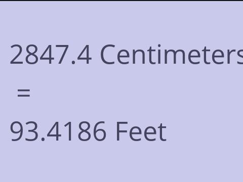 2847.4 CM TO FEET