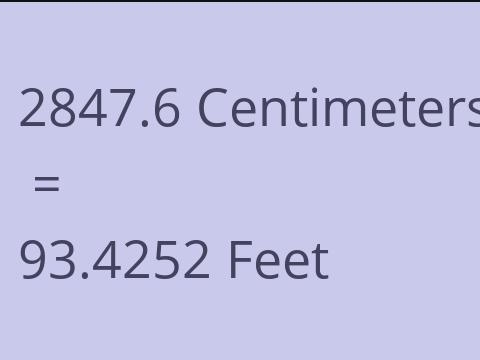 2847.6 CM TO FEET