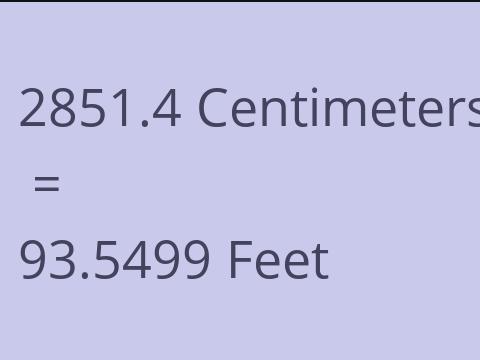 2851.4 CM TO FEET