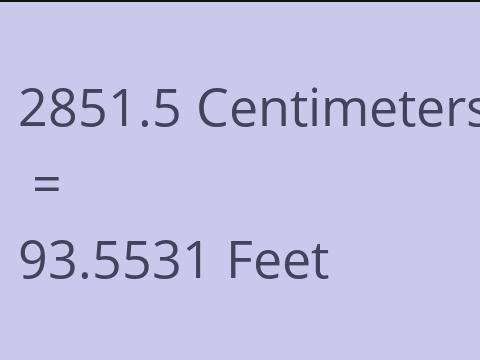 2851.5 CM TO FEET