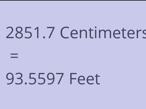 2851.7 CM TO FEET