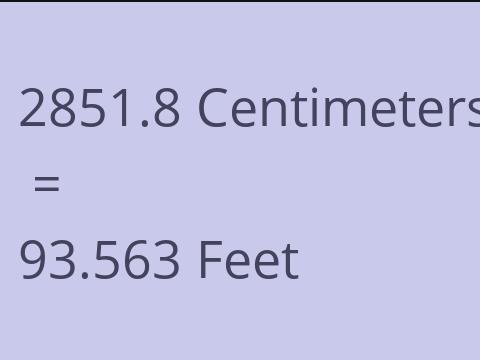 2851.8 CM TO FEET