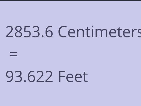 2853.6 CM TO FEET