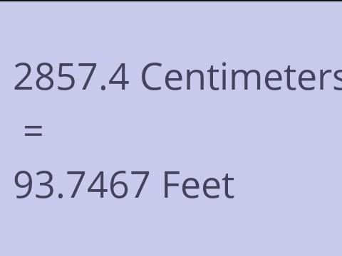 2857.4 CM TO FEET