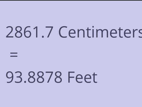 2861.7 CM TO FEET