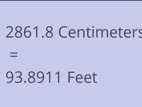 2861.8 CM TO FEET