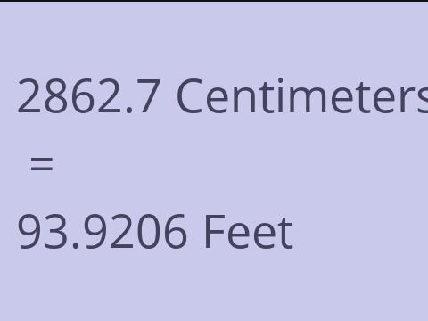 2862.7 CM TO FEET