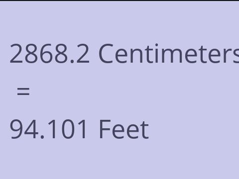 2868.2 CM TO FEET