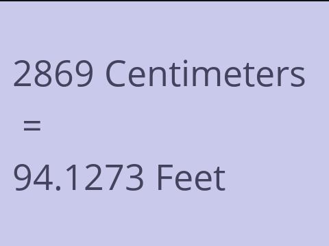 2869 CM TO FEET
