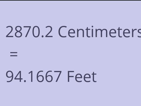 2870.2 CM TO FEET