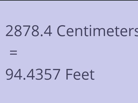 2878.4 CM TO FEET