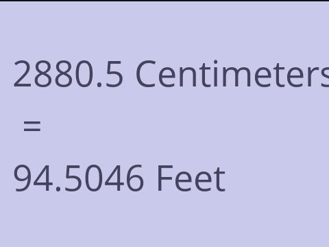 2880.5 CM TO FEET