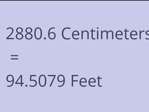 2880.6 CM TO FEET