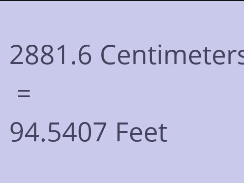 2881.6 CM TO FEET
