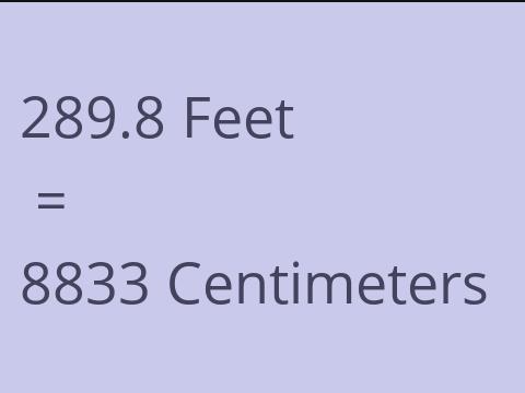 289.8 FEET TO CM