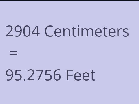 2904 CM TO FEET