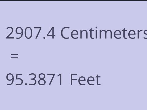2907.4 CM TO FEET